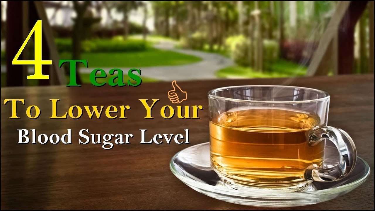 4 Teas to Lower Your Blood Sugar Level