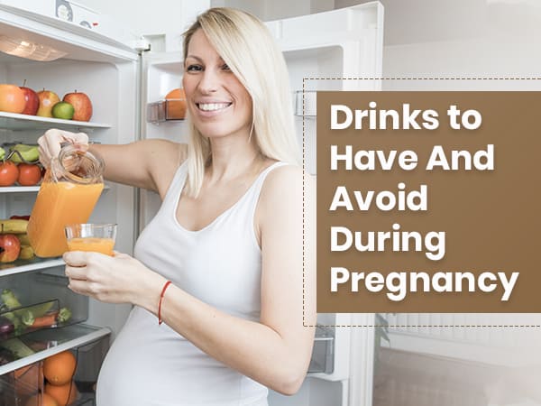 Best Drinks to Have And Avoid During Pregnancy