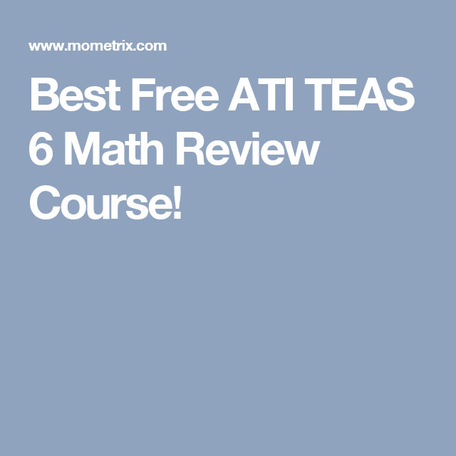 Best Free ATI TEAS 6 Math Review Course!