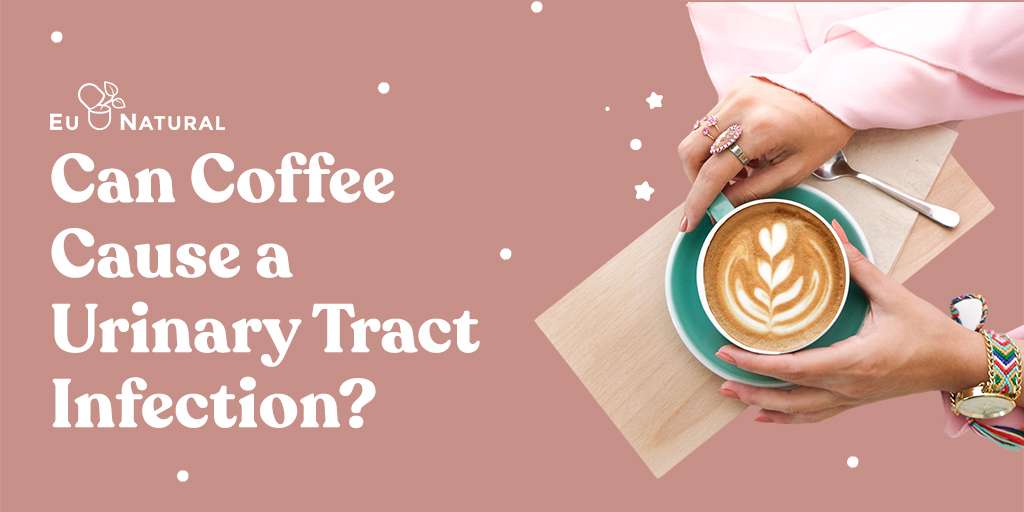 Can Coffee Cause A Urinary Tract Infection?