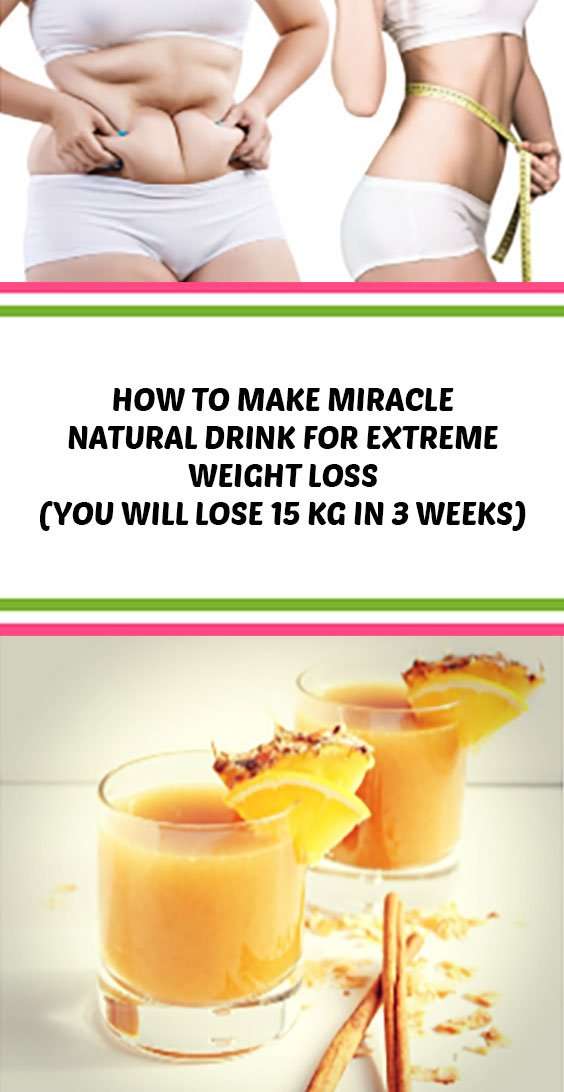 How to Make Miracle Natural Drink for Extreme Weight Loss ...