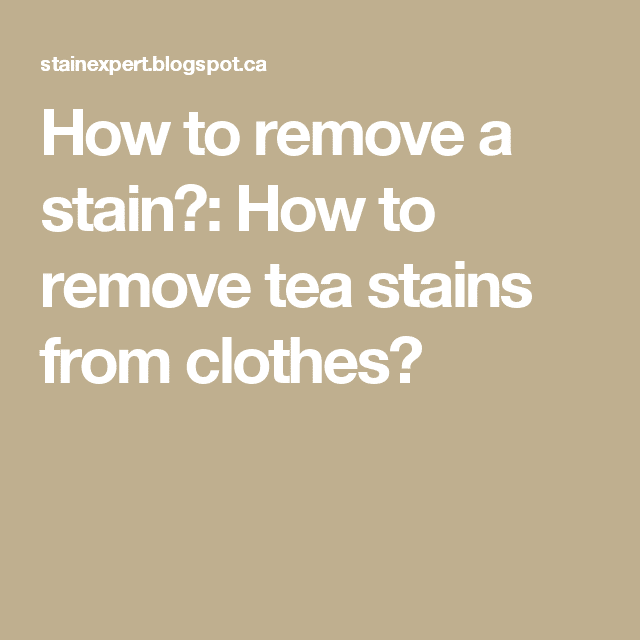 How to remove tea stains from clothes? (With images)