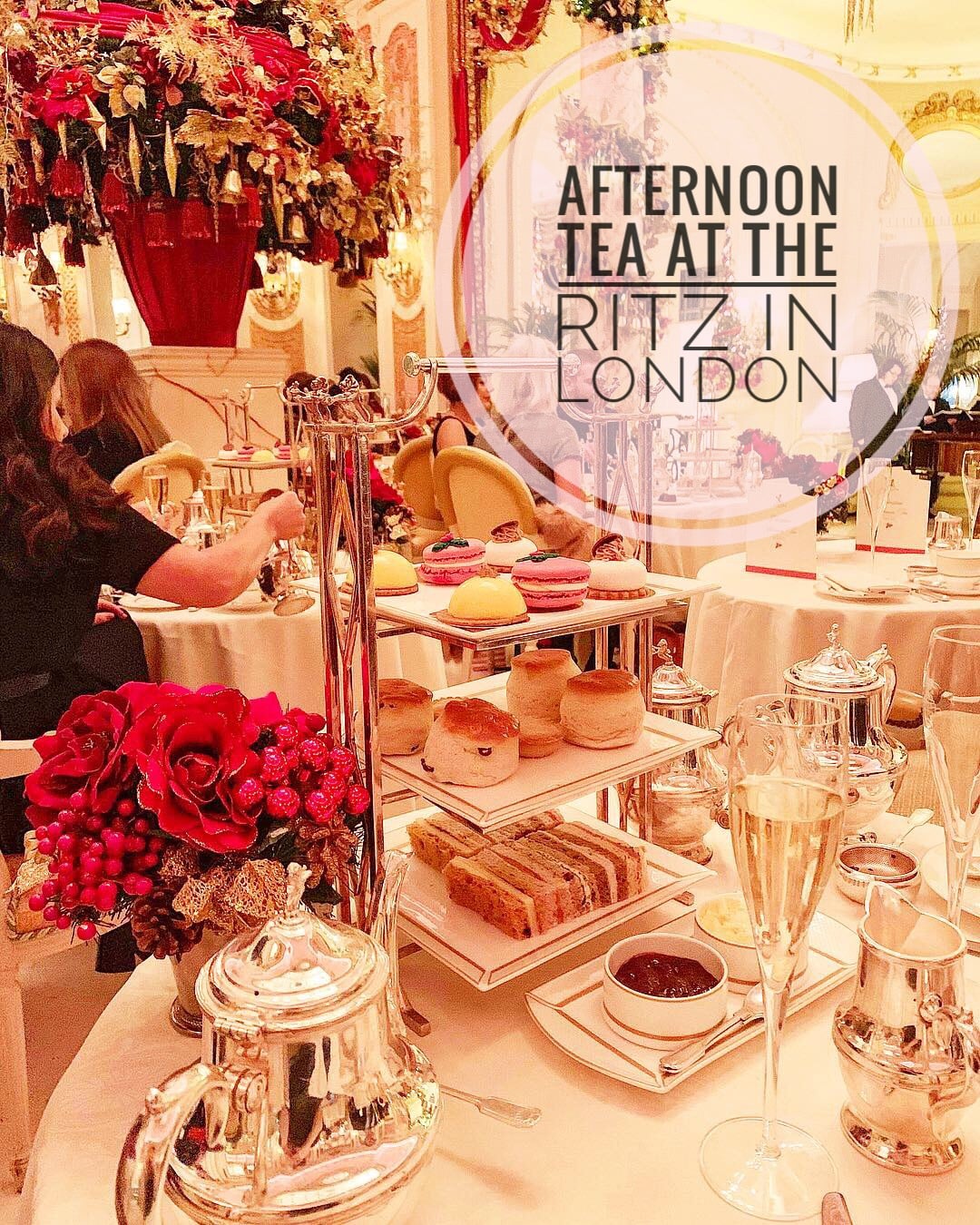 My Christmas Afternoon Tea experience at The Ritz in London