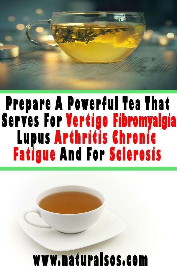 Prepare A Powerful Tea That Serves For Vertigo Fibromyalgia Lupus ...