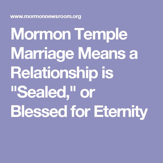 Temple Marriage Means a Relationship is " Sealed,"  or Blessed for ...
