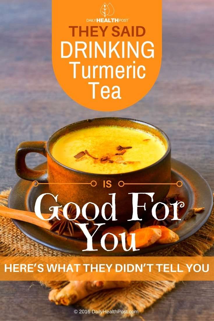 They Said Drinking Turmeric Tea Is Good For You...Here