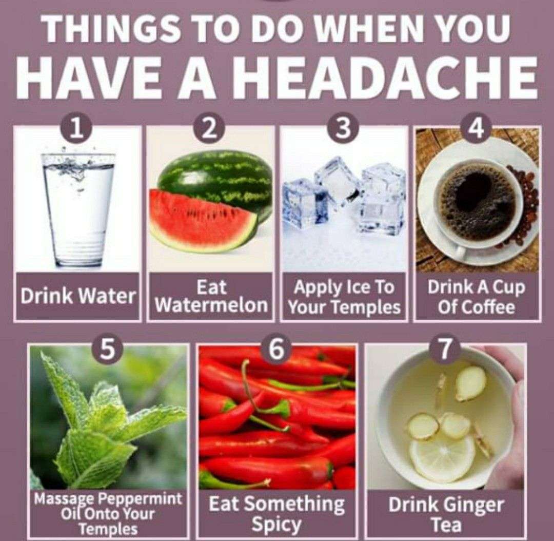 To get rid of HEADACHES, try these.