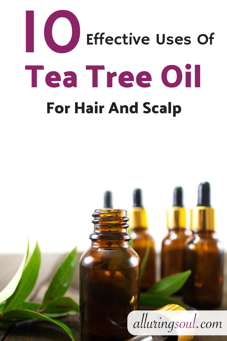 Top 10 Uses Of Tea Tree Oil For Hair And Scalp