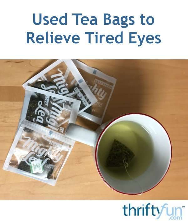 Used Tea Bags to Relieve Tired Eyes