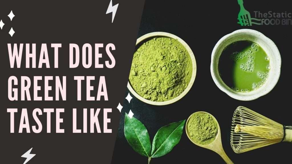 What Does Green Tea Taste Like