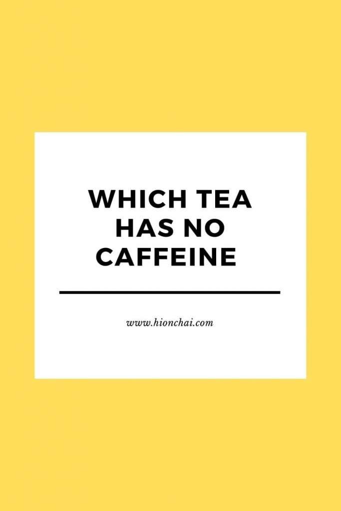 Which Tea has no Caffeine in 2021 from across the world ...